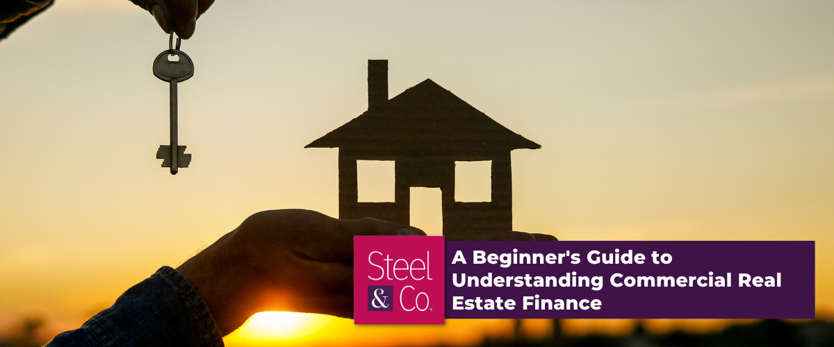 A Beginner's Guide to Understanding Commercial Real Estate Finance